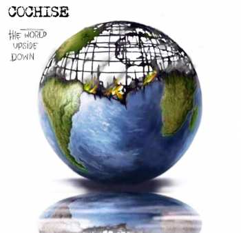 Album Cochise: The World Upside Down