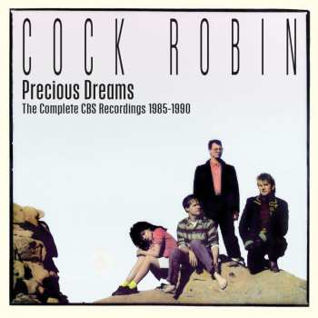 Album Cock Robin: Precious Dreams: The Complete Cbs Recordings 1985 - 1990