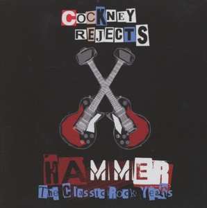 Album Cockney Rejects: Hammer (The Classic Rock Years)