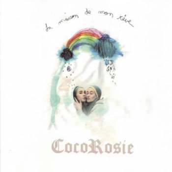 LP CocoRosie: La Maison De Mon Rêve 355678