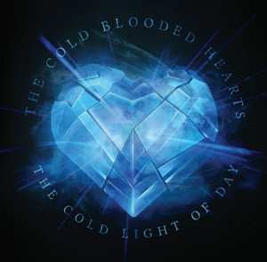 Album Cold Blooded Hearts: Cold Light Of Day
