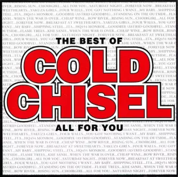 The Best Of Cold Chisel All For You