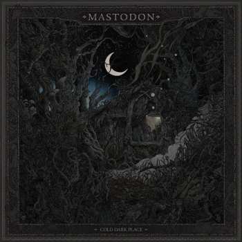 Album Mastodon: Cold Dark Place
