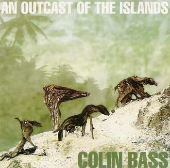Album Colin Bass: An Outcast Of The Islands