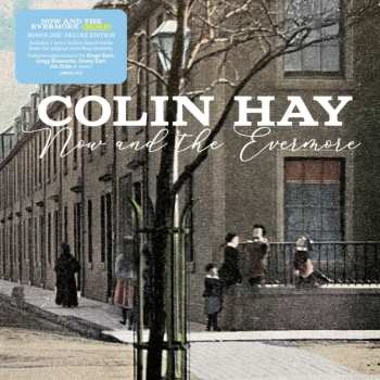2CD Colin Hay: Now And The Evermore DLX 507076
