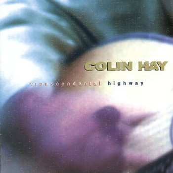 CD Colin Hay: Transcendental Highway 519124