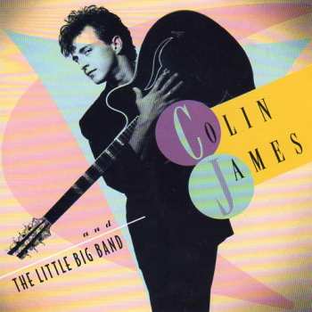 Album Colin James And The Little Big Band: Colin James And The Little Big Band