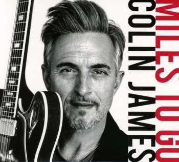 Colin James: Miles To Go