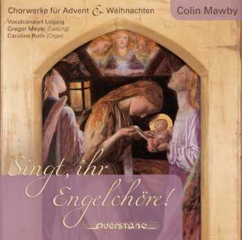 Album Colin Mawby: Chormusik Zu Advent & Weihnchten "singt, Ihr Engelchöre"
