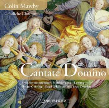 Album Colin Mawby: Geistliche Chorwerke "cantate Domino"