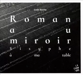 Roman Au Miroir: Sisyphe à Ma Table