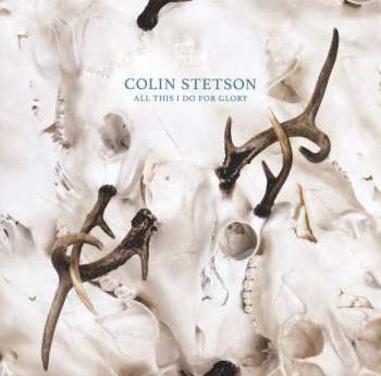 LP Colin Stetson: All This I Do For Glory 283060