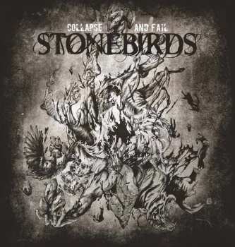 Album Stonebirds: Collapse And Fail