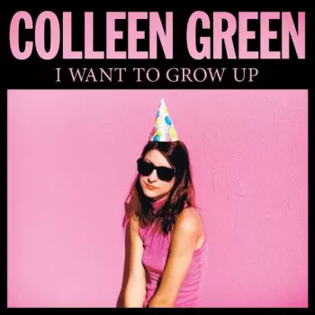 Colleen Green: I Want To Grow Up