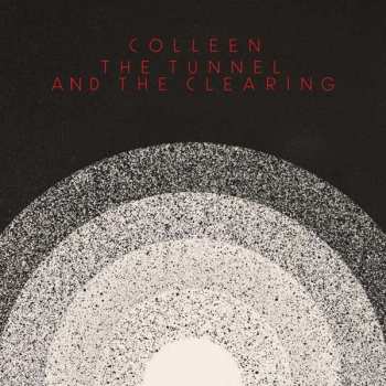 CD Colleen: The Tunnel And The Clearing 100029