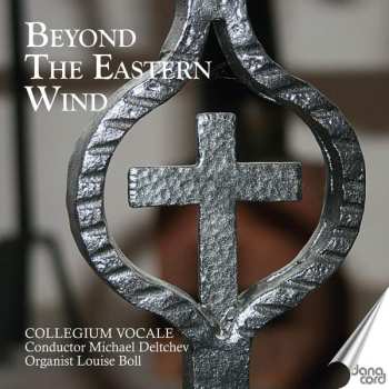 Album Collegium Vocale: Beyond the Eastern Wind