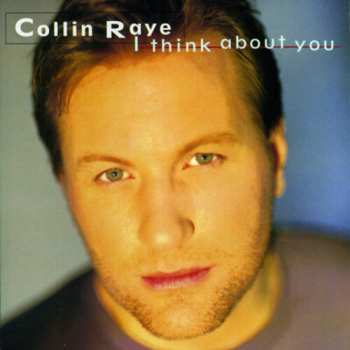 Album Collin Raye: I Think About You