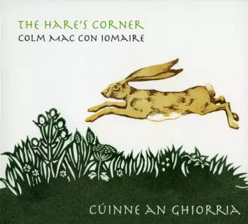 Colm Mac Con Iomaire: The Hare’s Corner (Cúinne An Ghiorria) 