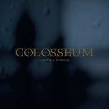 Colosseum: Chapter 1: Delirium