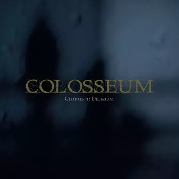 Colosseum: Chapter 1: Delirium
