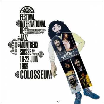 Colosseum: Festival International De Jazz Montreux Suisse 18 - 22 Juin 1969