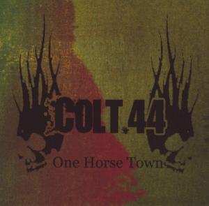 Album Colt.44: One Horse Town