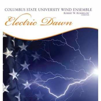 Album Columbus State University Wind Ensemble: Electric Dawn