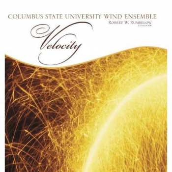 Album Columbus State University Wind Ensemble: Velocity