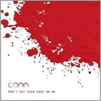 CD Coma: Don’t Set Your Dogs On Me  10122