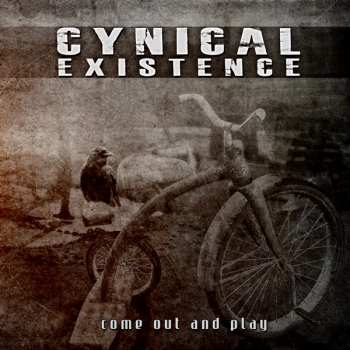 Album Cynical Existence: Come Out And Play
