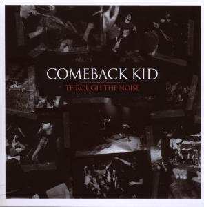 Album Comeback Kid: Through The Noise