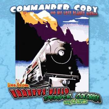 Album Commander Cody And His Lost Planet Airmen: Live At Ebbett's Field