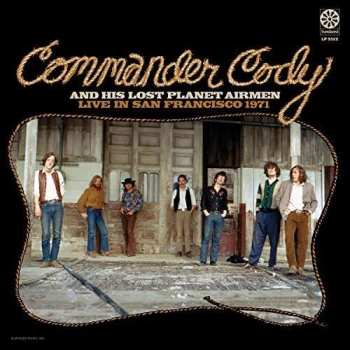 Album Commander Cody And His Lost Planet Airmen: Live In San Francisco 1971