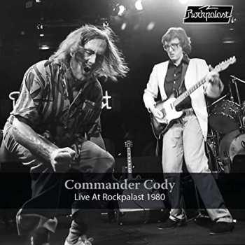Album Commander Cody: Live At  Rockpalast 1980