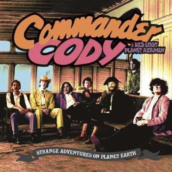 Album Commander Cody: Strange Adventures On Planet Earth