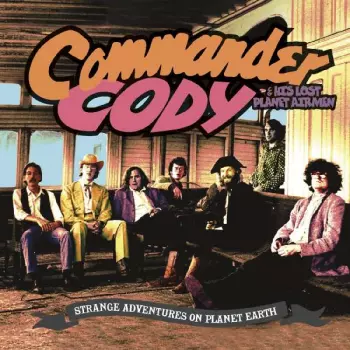 Commander Cody: Strange Adventures On Planet Earth