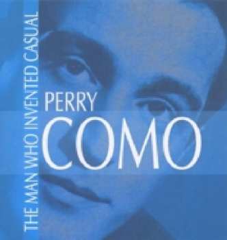Album Como,perry: Man Who Invented Casual
