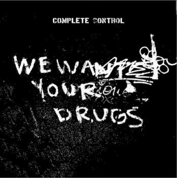 Album Complete Control: We Want Your Drugs