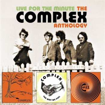 Complex: Live For The Minute-the Complex Anthology
