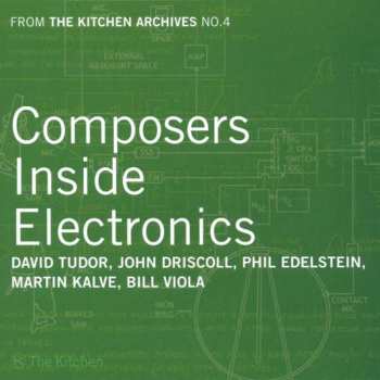 Composers Inside Electronics: From The Kitchen Archives No. 4