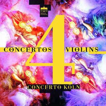 CD Concerto Köln: Concertos 4 Violins 291242