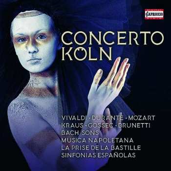 Album Concerto Köln: Muscia Napoletana • La Prise De La Bastille • Sinfonias Españolas