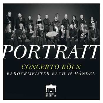 Album Concerto Köln: Portrait - Barockmeister Bach & Händel