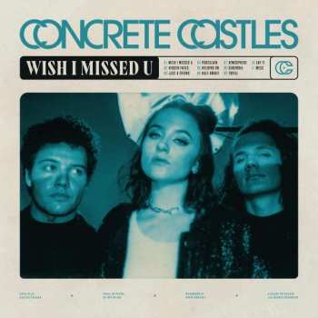 CD Concrete Castles: Wish I Missed U 537696