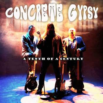 Album Concrete Gypsy: Tenth Of A Century