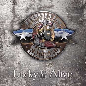 CD Confederate Railroad: Lucky To Be Alive