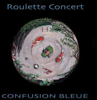 Album Confusion Bleue: Roulette Concert