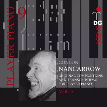 Player Piano 9 • Vol. 5: Original Compositions And Transcriptions For Player Piano