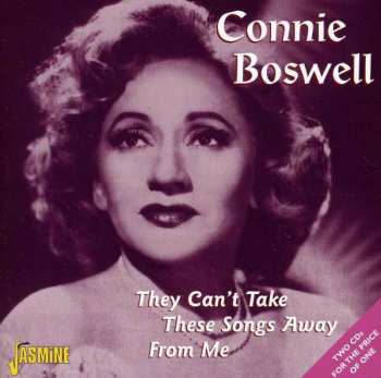 Album Connie Boswell: They Can't Take These Songs Away From Me