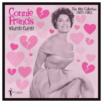 Connie Francis: Stupid Cupid: The Hits Collection 1957-1962